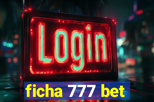 ficha 777 bet
